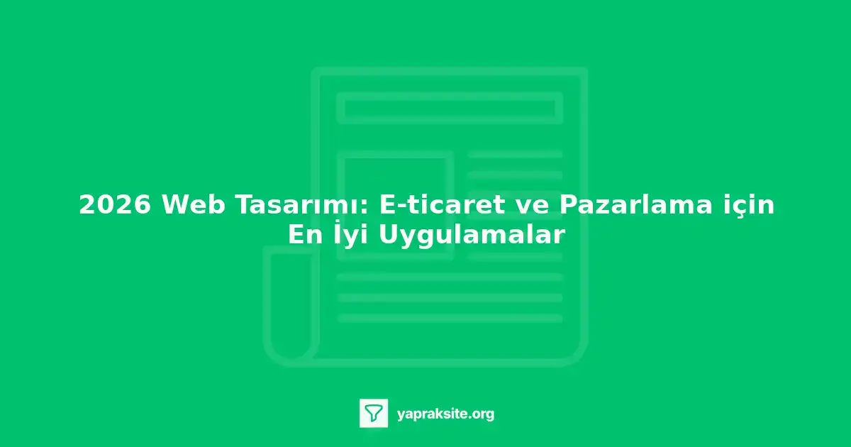 2026 web tasarımı trendleri ve uygulamaları