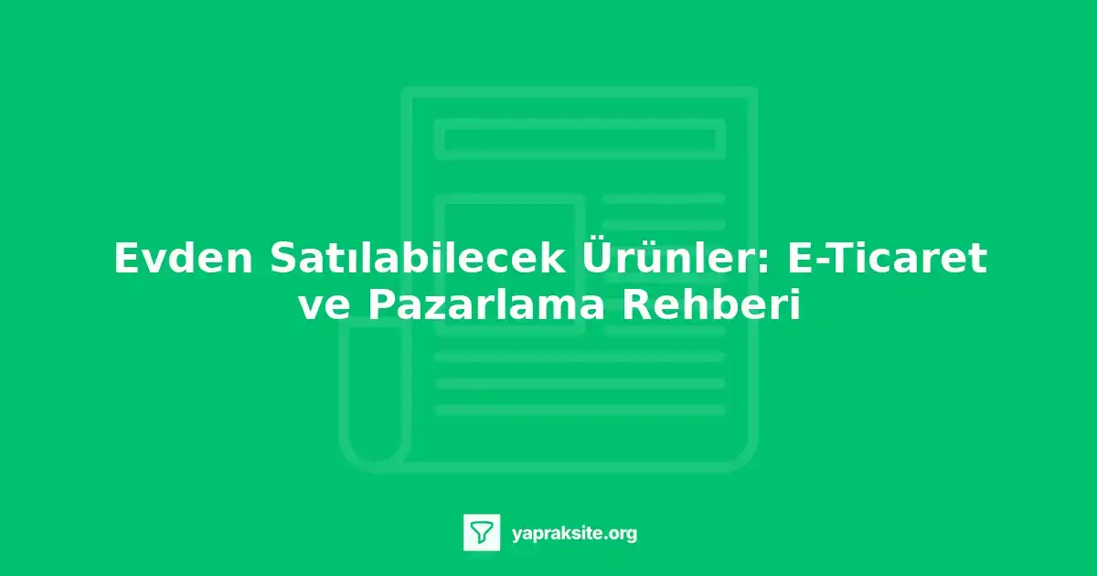 Evden satılabilecek ürünler, e-ticaret, online satış