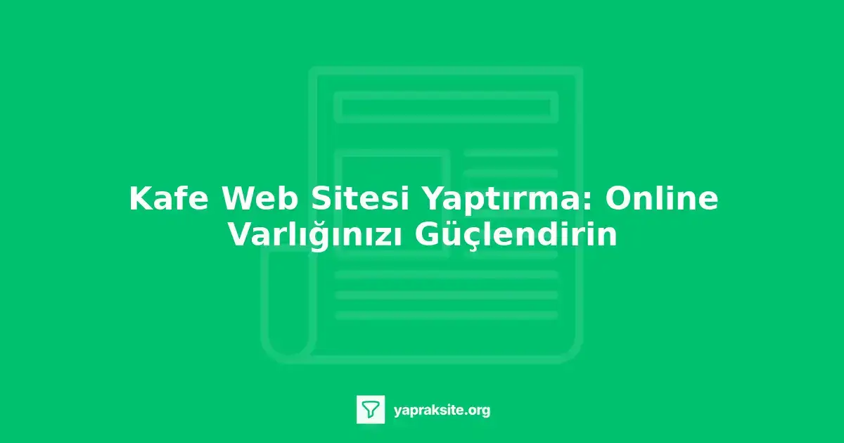 Kafe web sitesi tasarım örnekleri ve online rezervasyon sistemi entegrasyonu