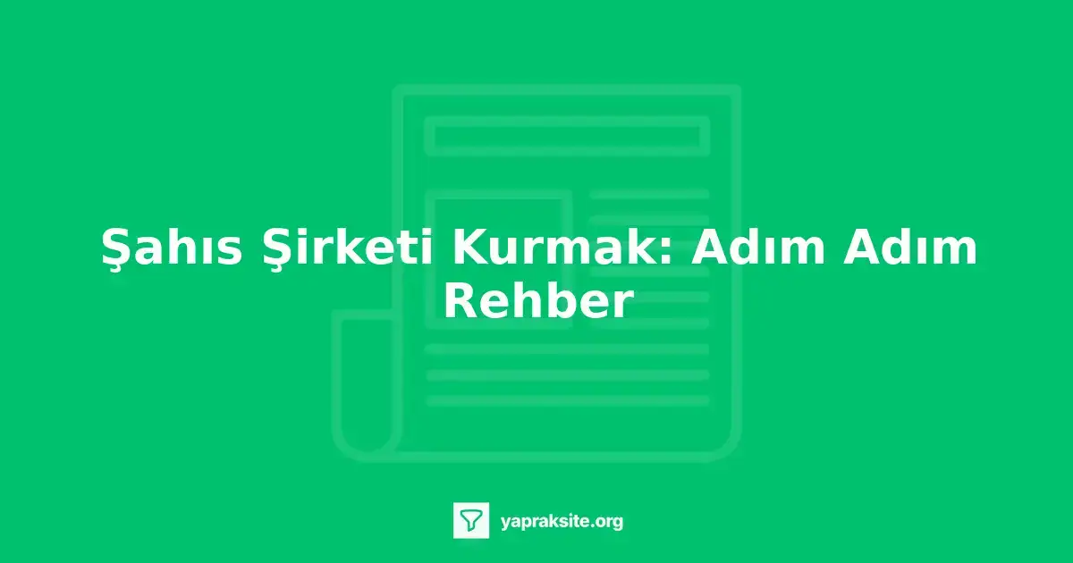 Şahıs şirketi kurmak, girişimcilik, işletme