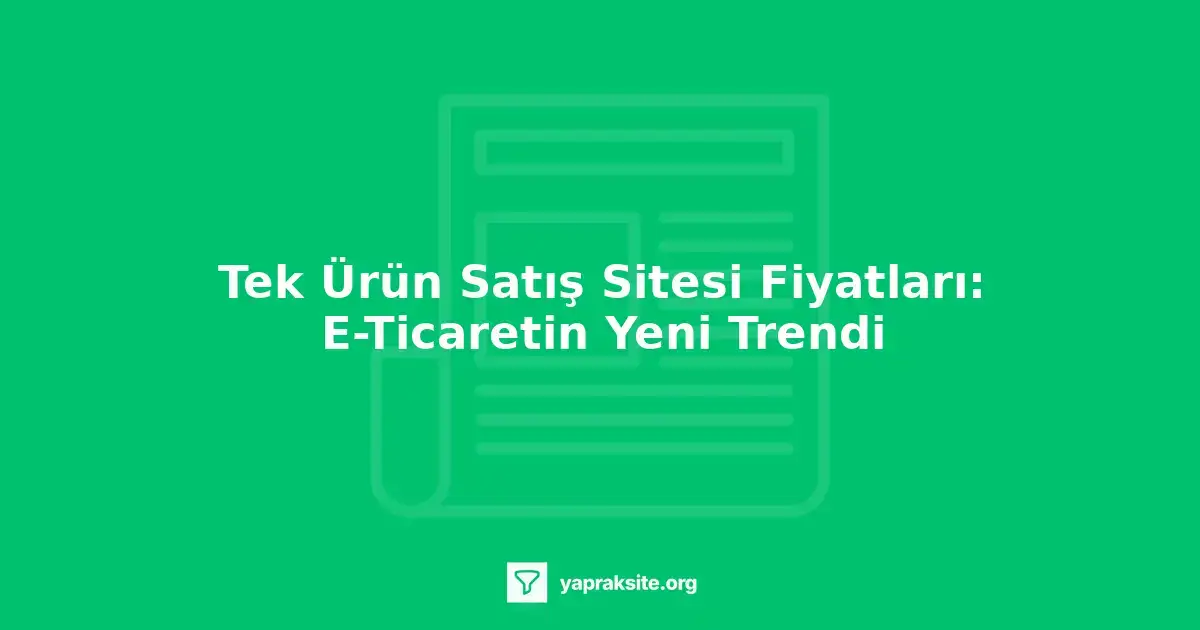 tek ürün satış sitesi fiyatları