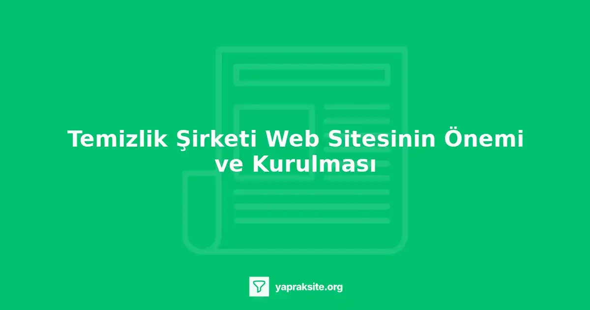 Temizlik şirketi web sitesi tasarımı, çevrimiçi varlık, müşteri iletişimi