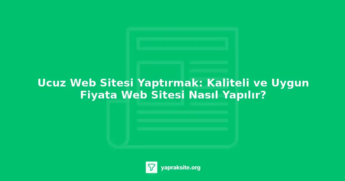 Ucuz web sitesi yaptırmak için en iyi platformlar ve yöntemler