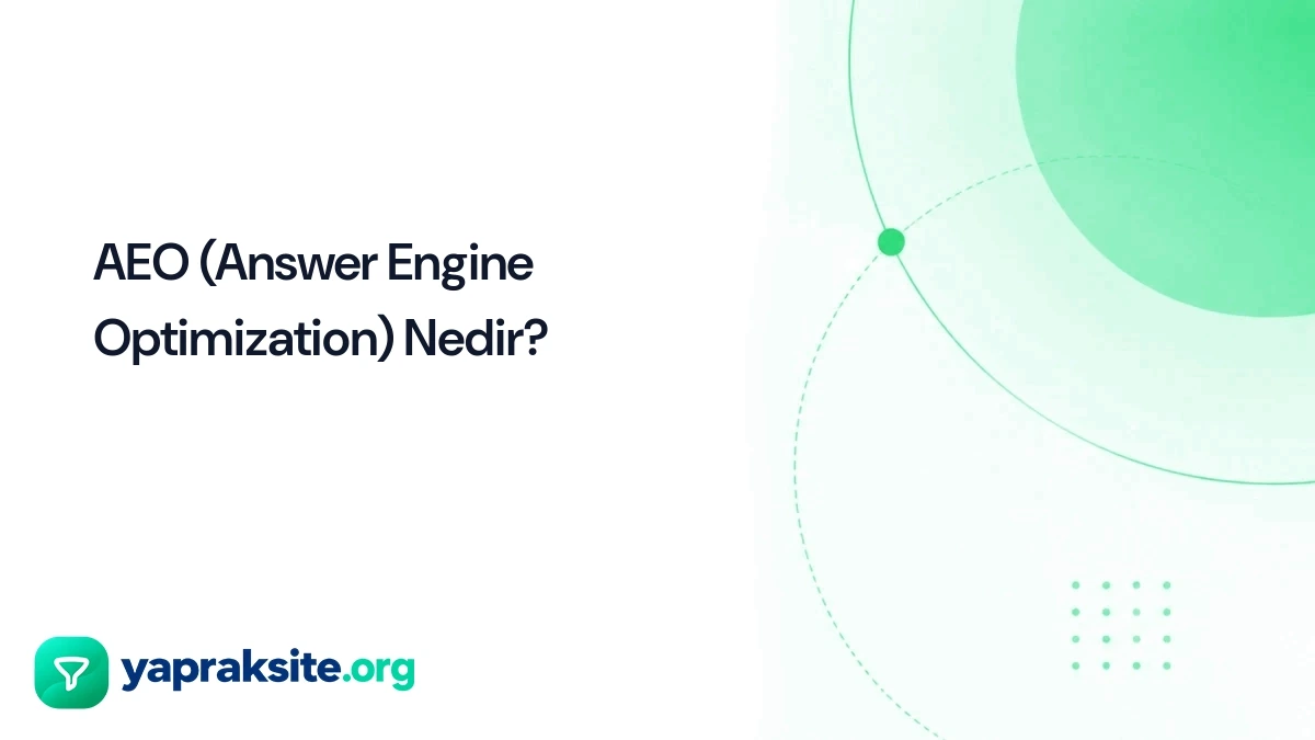 AEO (Answer Engine Optimization) Nedir?
