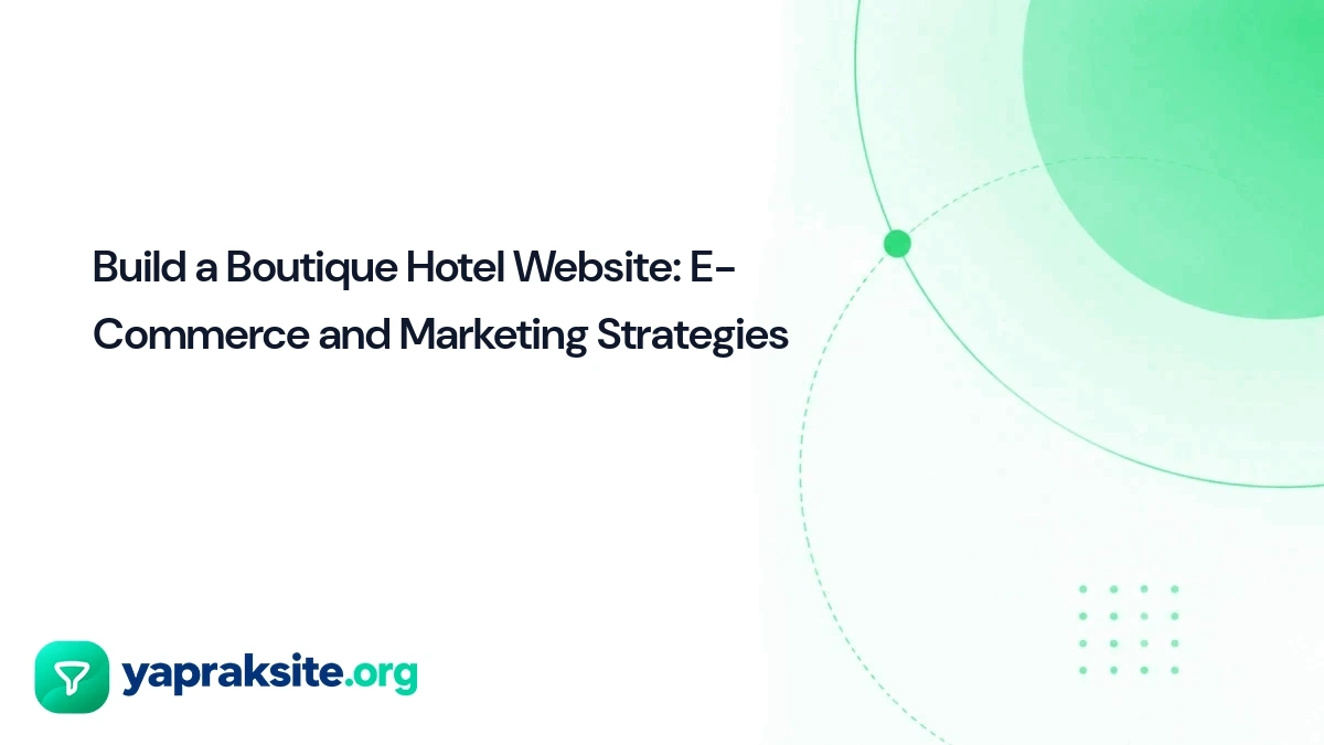Build a Boutique Hotel Website: E-Commerce and Marketing Strategies