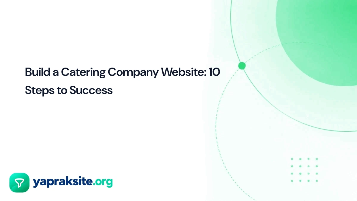 Build a Catering Company Website: 10 Steps to Success