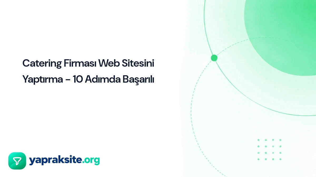 Catering Firması Web Sitesini Yaptırma - 10 Adımda Başarılı 