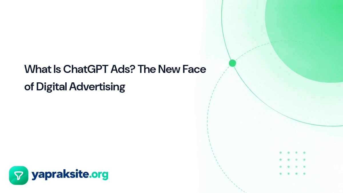 What Is ChatGPT Ads? The New Face of Digital Advertising
