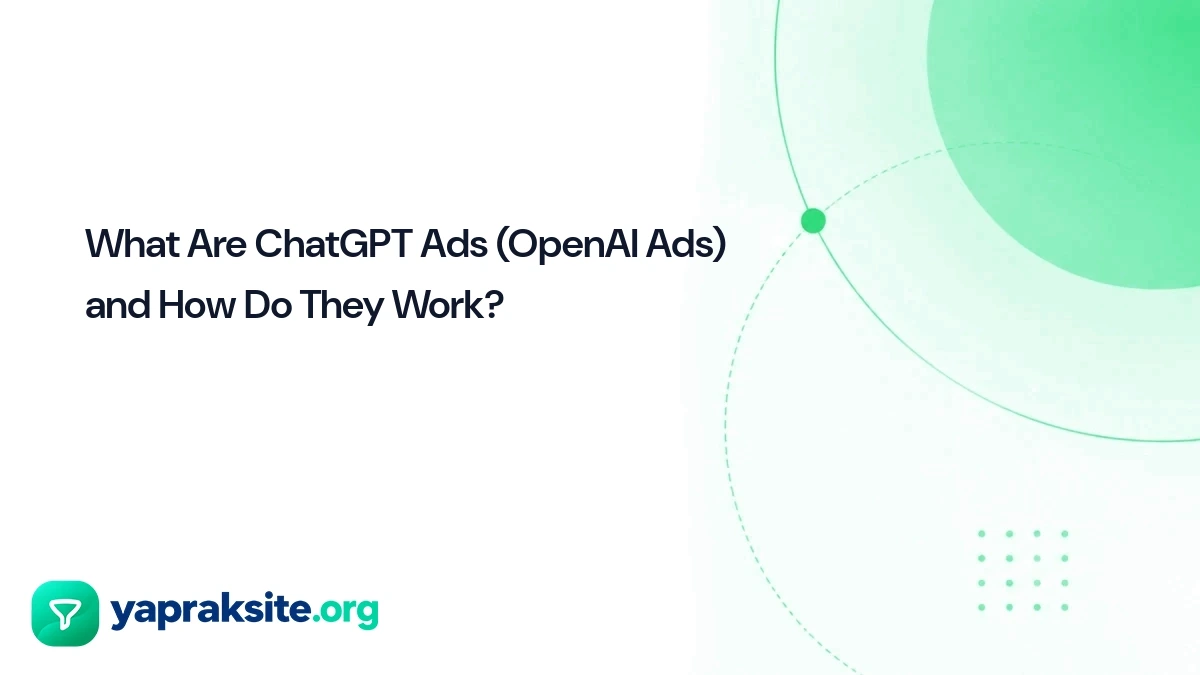What Are ChatGPT Ads (OpenAI Ads) and How Do They Work?