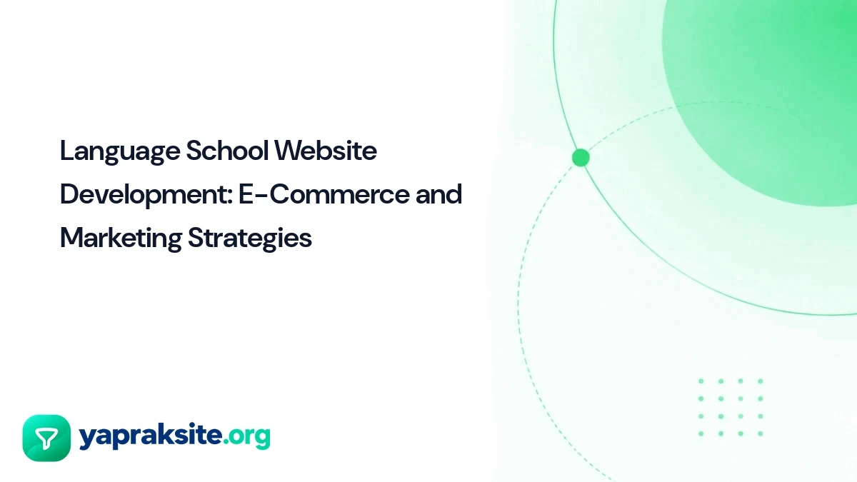 Language School Website Development: E-Commerce and Marketing Strategies