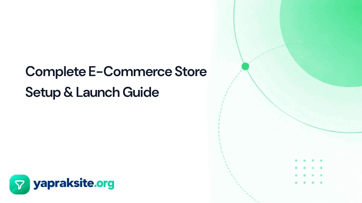 Complete E-Commerce Store Setup & Launch Guide
