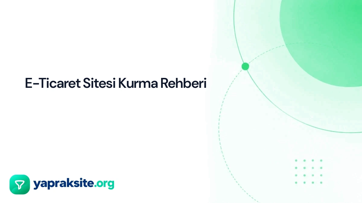 E-Ticaret Sitesi Kurma Rehberi