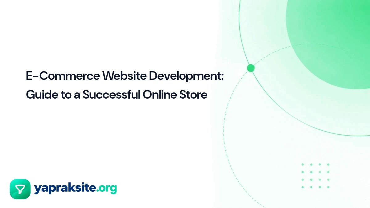 E-Commerce Website Development: Guide to a Successful Online Store