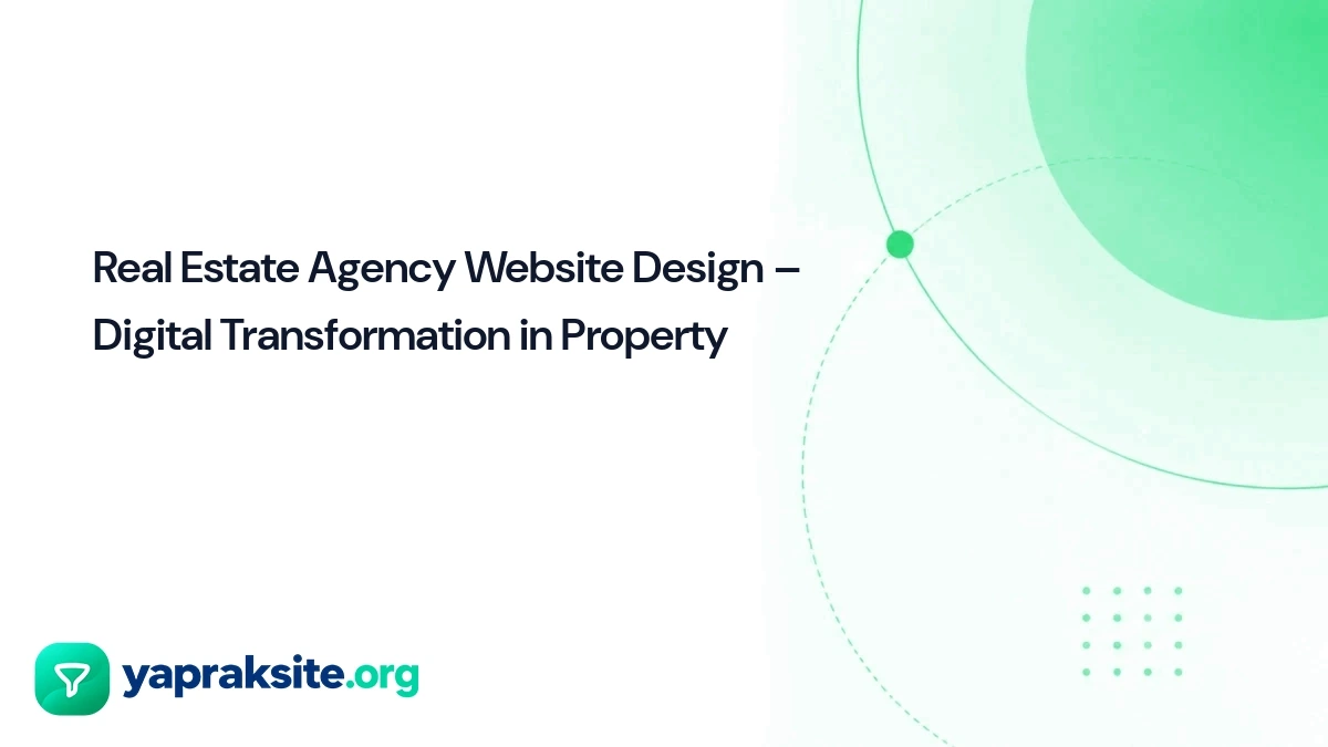 Real Estate Agency Website Design – Digital Transformation in Property