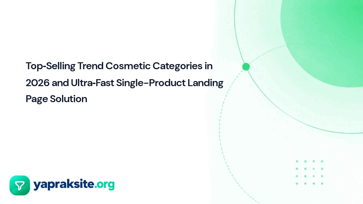 Top‑Selling Trend Cosmetic Categories in 2026 and Ultra‑Fast Single-Product Landing Page Solution