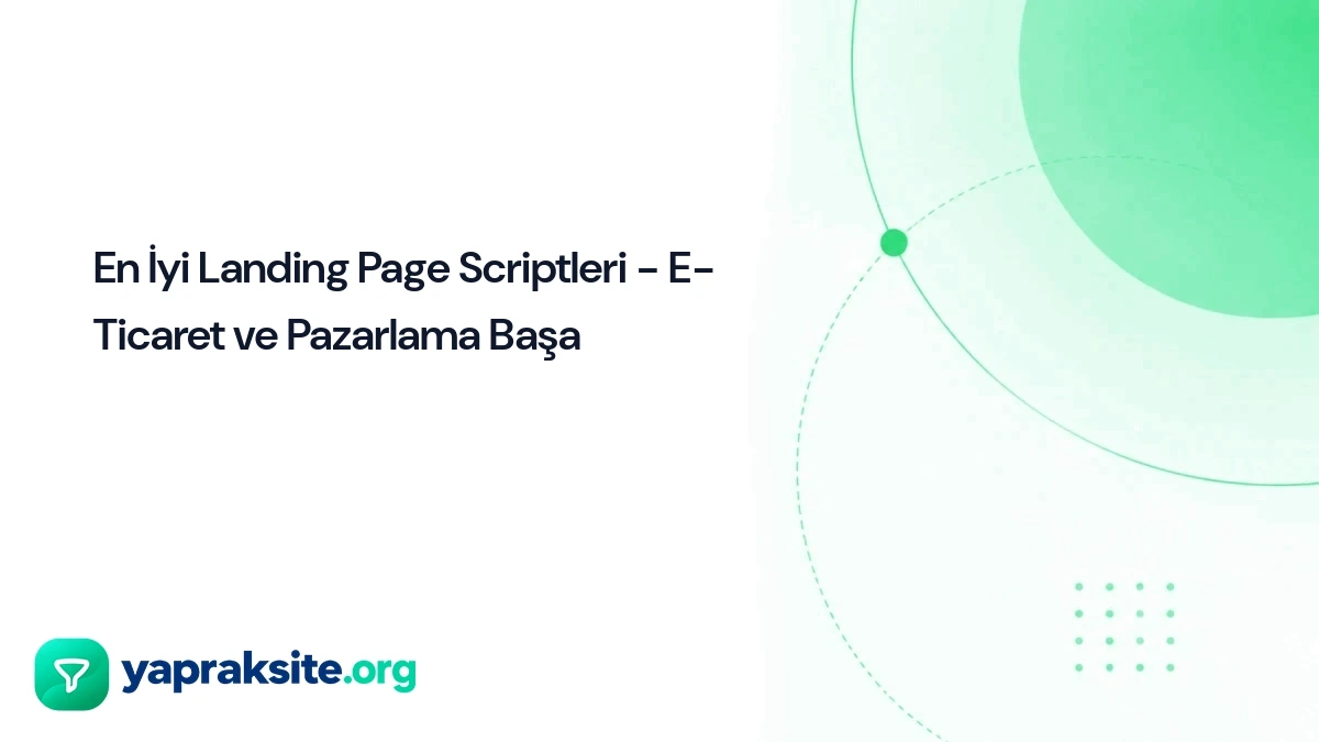 En İyi Landing Page Scriptleri - E-Ticaret ve Pazarlama Başa
