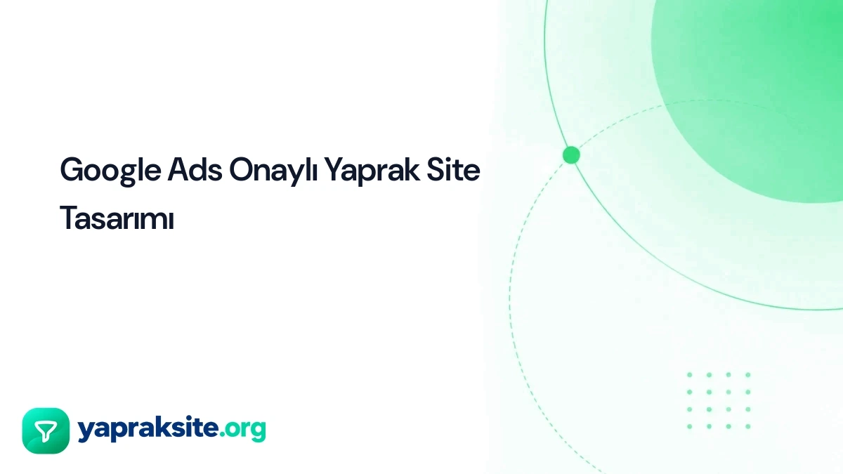 Google Ads Onaylı Yaprak Site Tasarımı