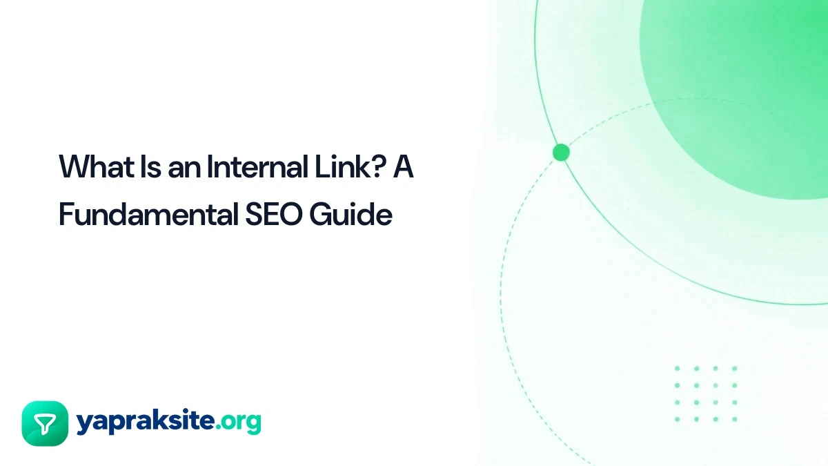 What Is an Internal Link? A Fundamental SEO Guide