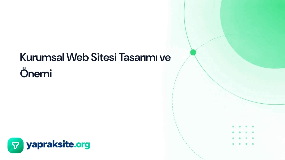 Kurumsal Web Sitesi Tasarımı ve Önemi