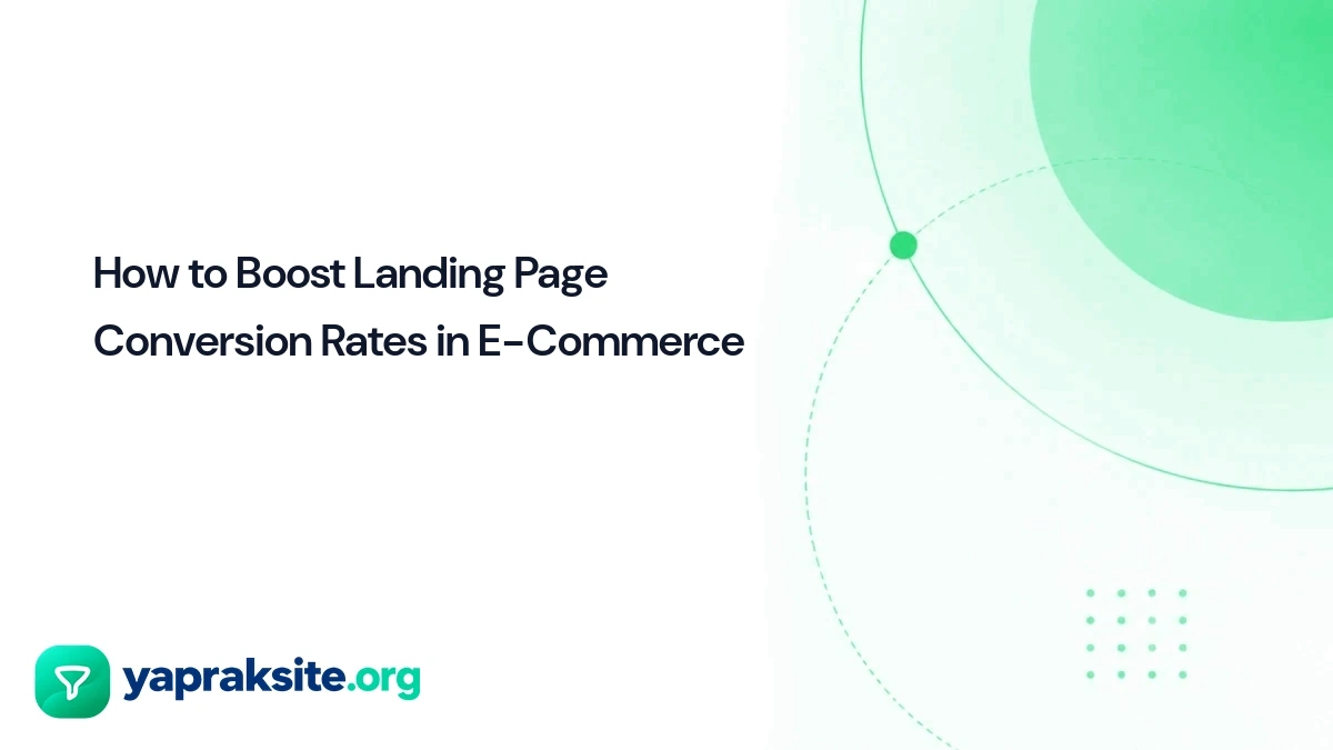 How to Boost Landing Page Conversion Rates in E-Commerce