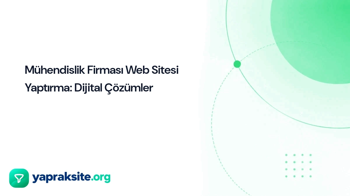 Mühendislik Firması Web Sitesi Yaptırma: Dijital Çözümler