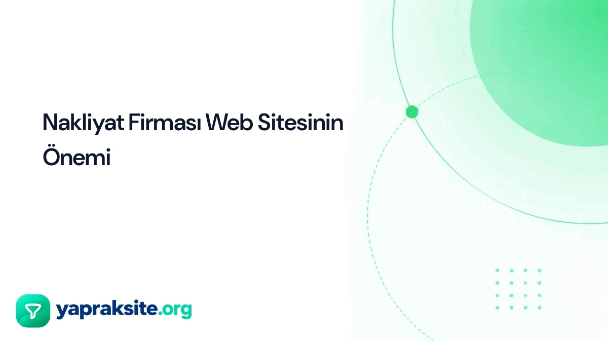 Nakliyat Firması Web Sitesinin Önemi