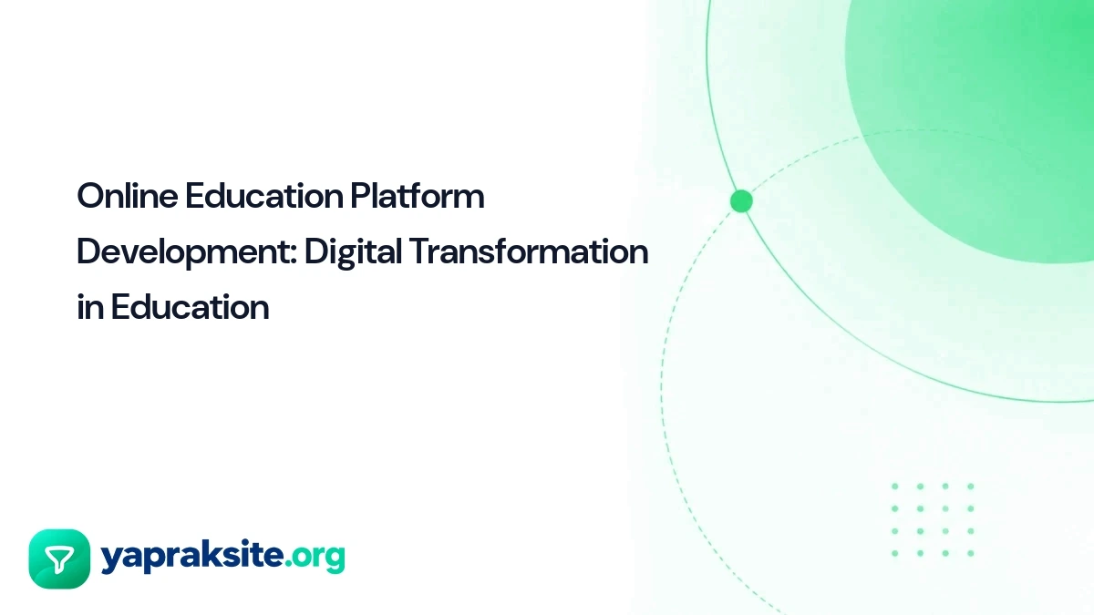 Online Education Platform Development: Digital Transformation in Education