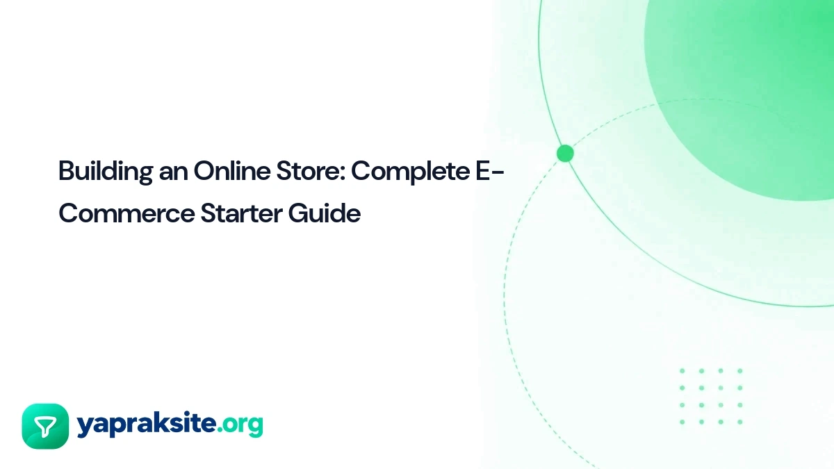 Building an Online Store: Complete E-Commerce Starter Guide