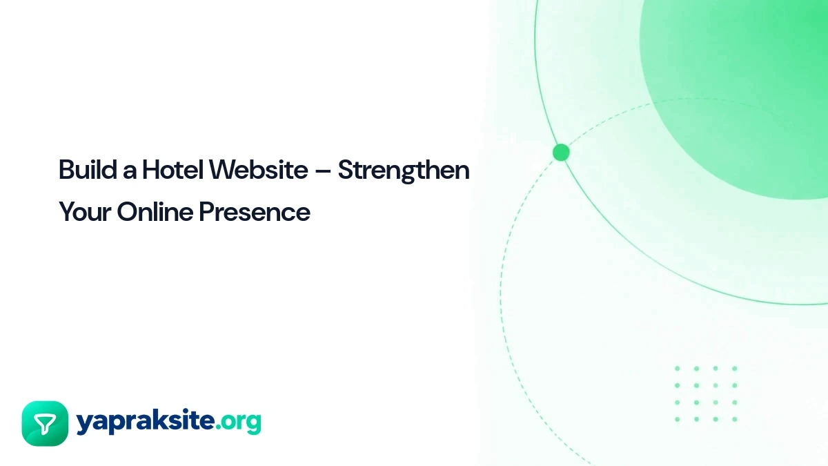 Build a Hotel Website – Strengthen Your Online Presence