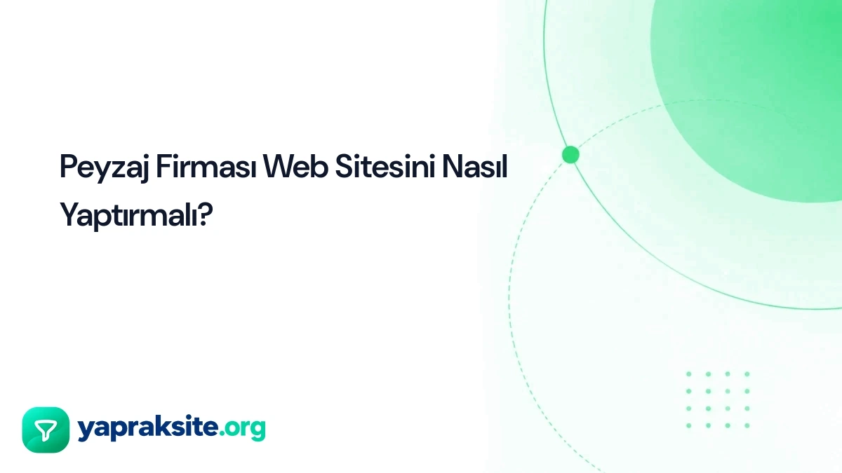 Peyzaj Firması Web Sitesini Nasıl Yaptırmalı?