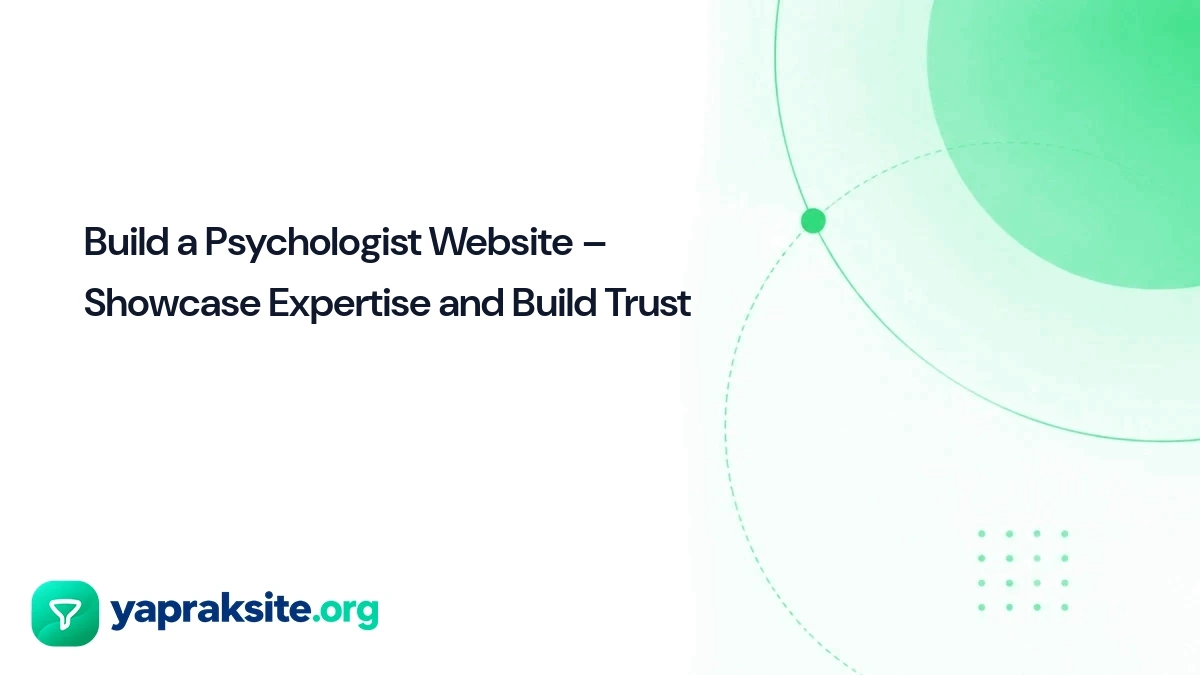 Build a Psychologist Website – Showcase Expertise and Build Trust