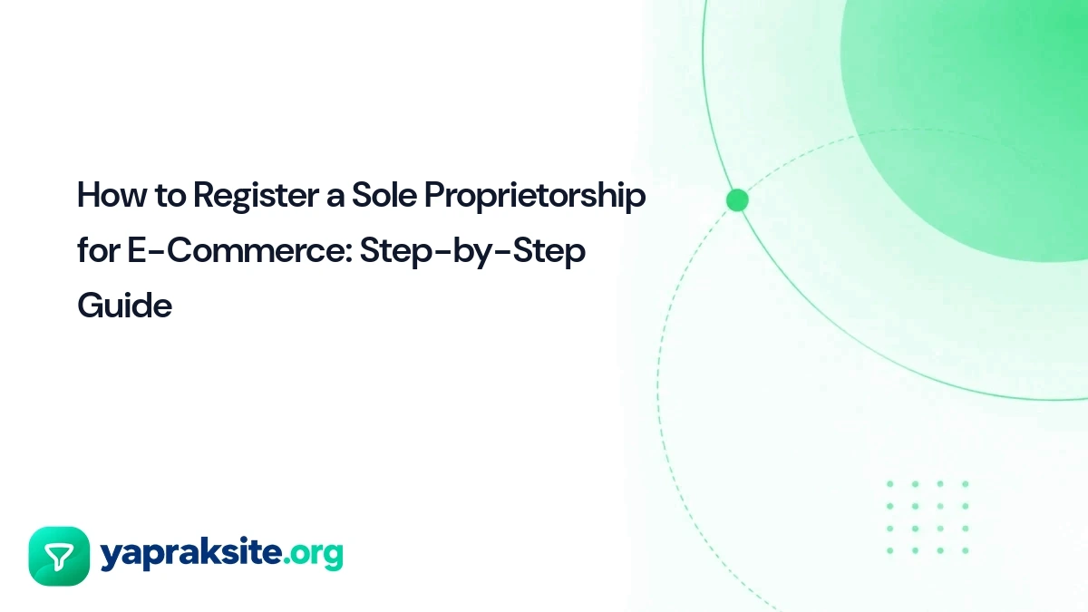 How to Register a Sole Proprietorship for E-Commerce: Step-by-Step Guide