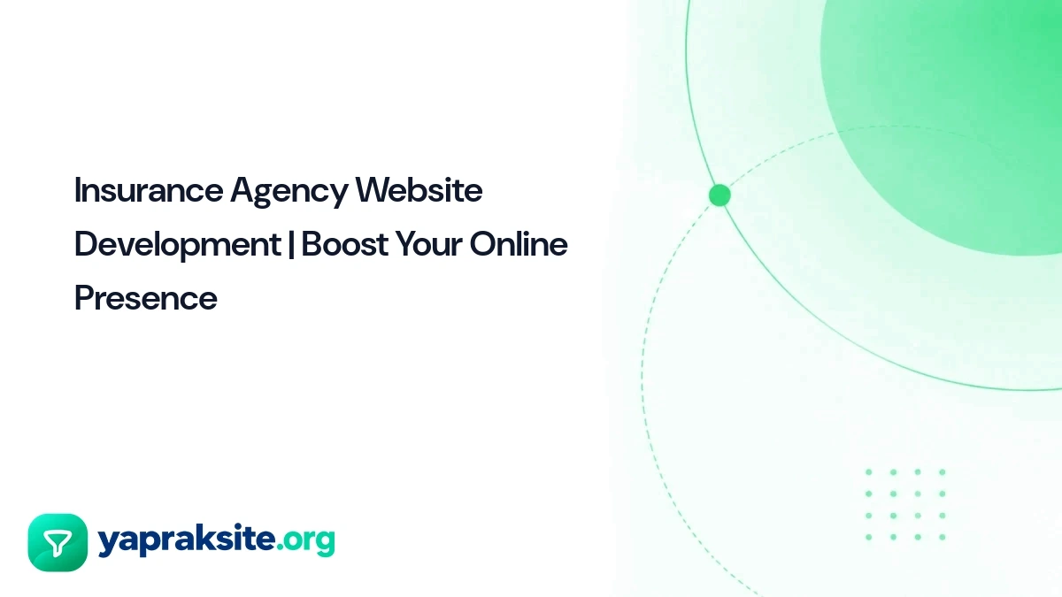 Insurance Agency Website Development | Boost Your Online Presence