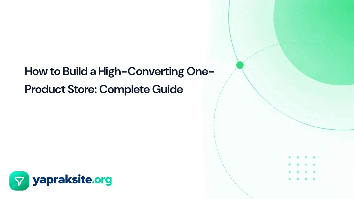 How to Build a High-Converting One-Product Store: Complete Guide