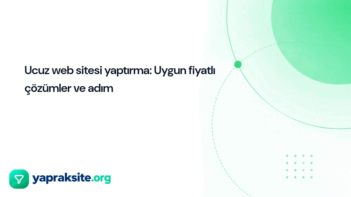 Ucuz web sitesi yaptırma: Uygun fiyatlı çözümler ve adım