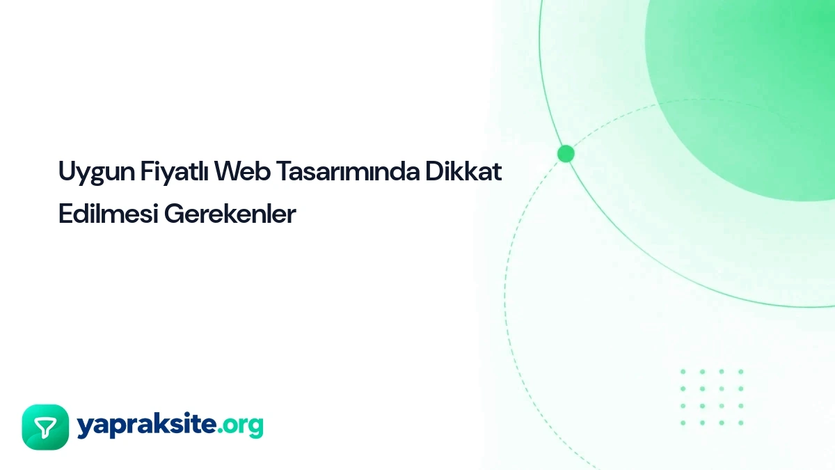 Uygun Fiyatlı Web Tasarımında Dikkat Edilmesi Gerekenler