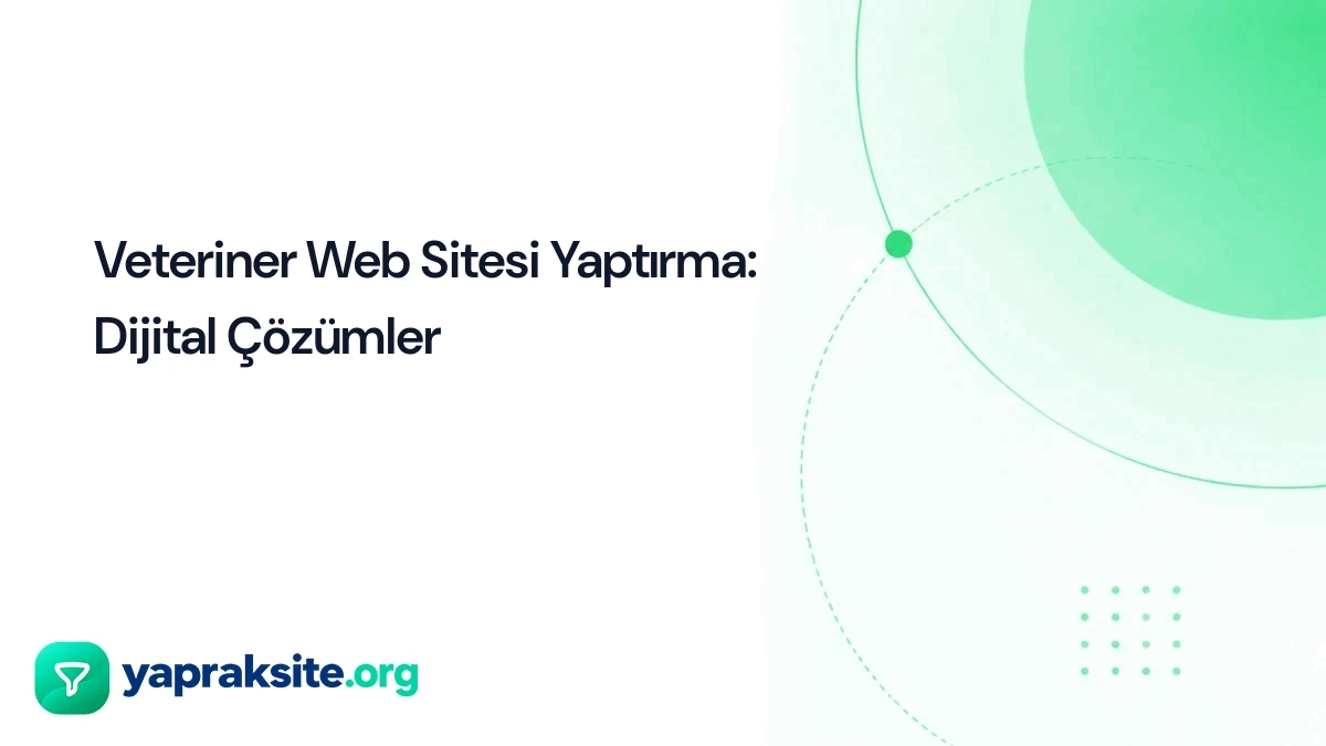 Veteriner Web Sitesi Yaptırma: Dijital Çözümler
