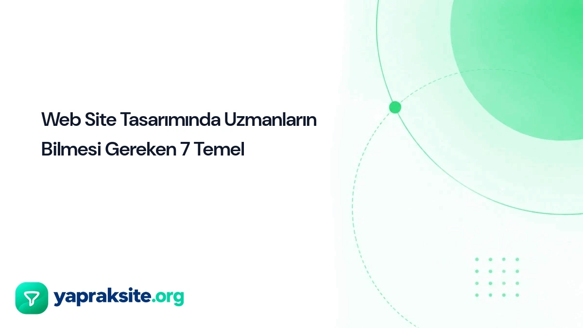Web Site Tasarımında Uzmanların Bilmesi Gereken 7 Temel