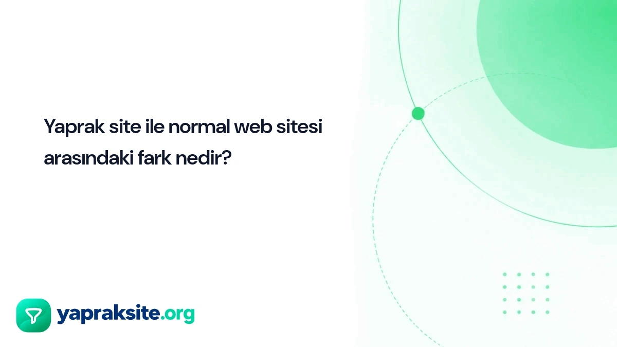 Yaprak site ile normal web sitesi arasındaki fark nedir?