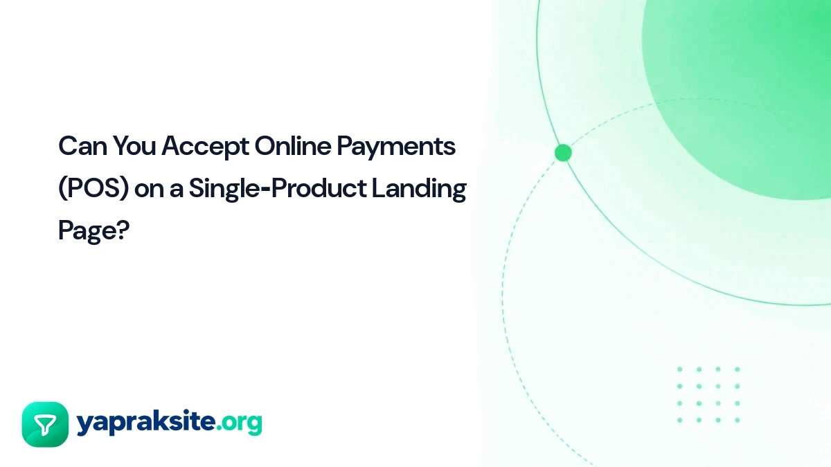 Can You Accept Online Payments (POS) on a Single‑Product Landing Page?