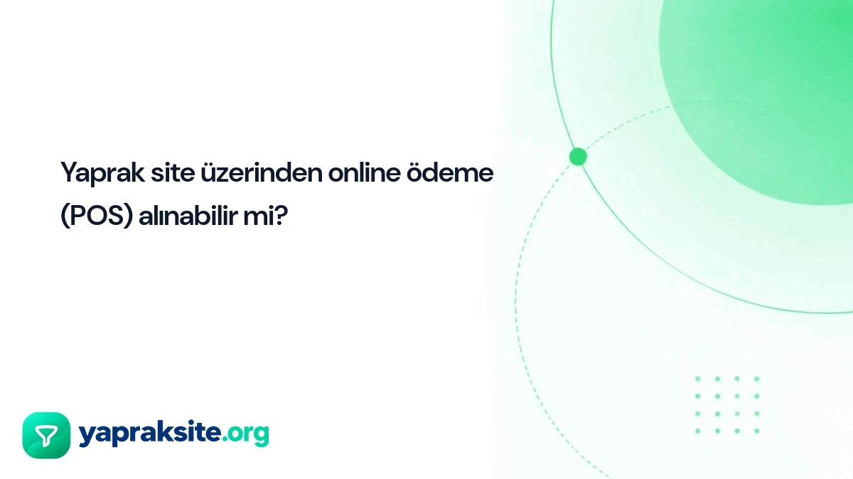 Yaprak site üzerinden online ödeme (POS) alınabilir mi?